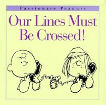 Our Lines Must Be Crossed! (Peanuts at Work & Play)