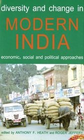 Diversity and Change in Modern India: Economic, Social and Political Approaches (Proceedings of the British Academy)