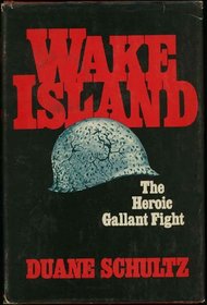 Wake Island, the Heroic Gallant Fight