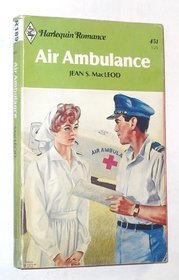 Air Ambulance (Harlequin Romance, No 451)