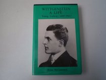 Wittgenstein: A Life:  1889-1921