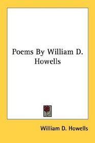 Poems By William D. Howells