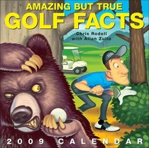 Amazing But True Golf Facts: 2009 Day-to-Day Calendar