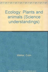 Ecology: Plants and animals (Science understandings)