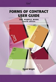 Forms of Contract User Guide: The Purple Book, Fourth Edition