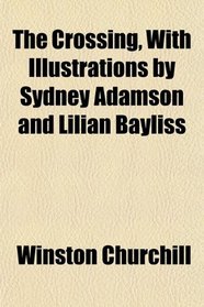 The Crossing, With Illustrations by Sydney Adamson and Lilian Bayliss