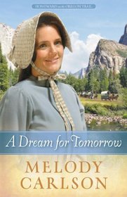 A Dream for Tomorrow (Homeward on the Oregon Trail, Bk 2) (Large Print)