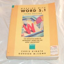Working With Word 5.1: The Definitive Guide to Microsoft Word for the Apple Macintosh