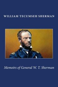 Memoirs of General W. T. Sherman