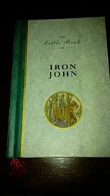The Little Book of Iron John (Little Book)