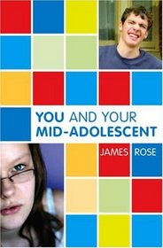 You and Your Mid-Adolescent (You and Your Child)