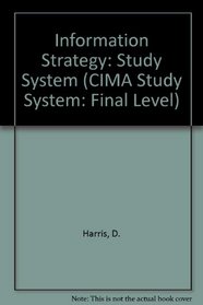 Information Strategy: Study System (CIMA Study System: Final Level)