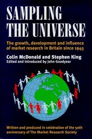 Sampling the Universe: Growth, Development and Influence of Market Research in Britain Since 1945