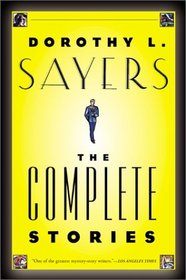 Dorothy L. Sayers: The Complete Stories