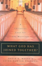 What God Has Joined Together? : A Christian Case for Gay Marriage
