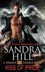 Kiss of Pride (Deadly Angels, Bk 1)
