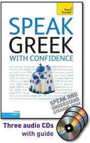 Speak Greek with Confidence with Three Audio CDs: A Teach Yourself Guide (TY: Conversation)