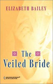 The Veiled Bride (Harlequin Historical, No 152)