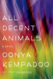 All Decent Animals: A Novel