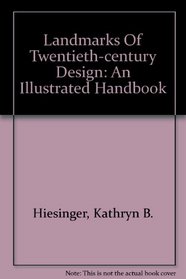 Landmarks Of Twentieth-century Design: An Illustrated Handbook