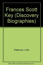 Francis Scott Key: Poet and Patriot (Discovery Biographies)