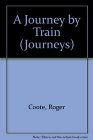 A Journey by Train (Journeys)
