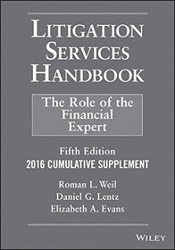Litigation Services Handbook, 2016 Cumulative Supplement: The Role of the Financial Expert