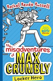 The Misadventures of Max Crumbly 1: Locker Hero