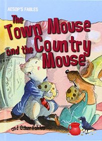 The Town Mouse and the Country Mouse and Other Fables (Aesop's Fables)