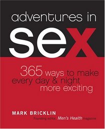 Adventures in Sex: 365 Ways to Make Every Day & Night More Exciting