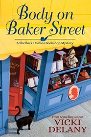Body on Baker Street (Sherlock Holmes Bookshop Mystery, Bk 2)