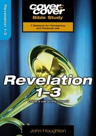 Revelation 1-3: Christ's Call to the Church (Cover to Cover Bible Study)
