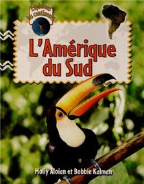 L'Amerique du Sud / Explore South America (Explorons Les Continents / Explore the Continents) (French Edition)