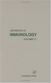 Advances in Immunology, Volume 71 (Advances in Immunology)