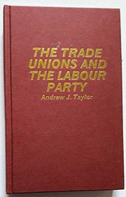 The Trade Unions and the Labour Party