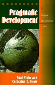 Pragmatic Development (Essays in Developmental Science)