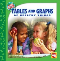 Tables and Graphs of Healthy Things (Math in Our World)