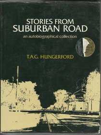 STORIES FROM SUBURBAN ROAD: Growing Up in Australia : An Autobiographical Collection 1920 - 1939