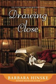 Drawing Close: The Fourth Novel in the Rosemont Series (Volume 4)