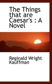The Things that are Caesar's: A Novel