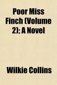 Poor Miss Finch (Volume 2); A Novel