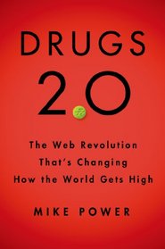 Drugs 2.0: The Web Revolution That's Changing How the World Gets High