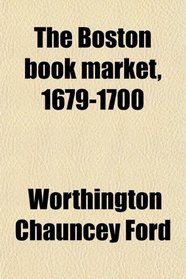 The Boston book market, 1679-1700
