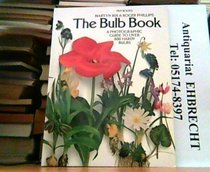 Bulb Book: A Photographic Guide to over 800 Hardy Bulbs