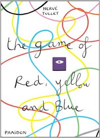 The Game of Red, Yellow and Blue (Tullet Game Series)