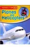 Planes and Helicopters (Machines at Work)