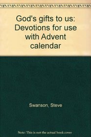 God's gifts to us: Devotions for use with Advent calendar