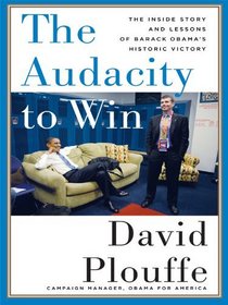 The Audacity to Win: The Inside Story and Lessons of Barack Obama's Historic Victory (Thorndike Press Large Print Nonfiction Series)