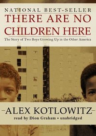 There Are No Children Here: The Story of Two Boys Growing Up in the Other America (Library Edition)