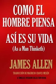 Como un hombre piensa, as es su vida. (Spanish Edition)